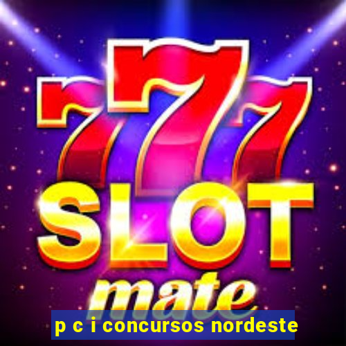 p c i concursos nordeste